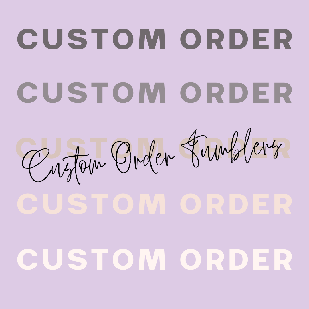 Custom Order 20oz Skinny Tumbler